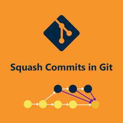 Why Do Developers Use Git Squash and Delete?